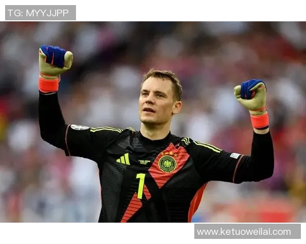 德国足球守门员诺伊尔的传奇生涯与成就解析 德国足球守门员诺伊尔的传奇生涯与成就解析